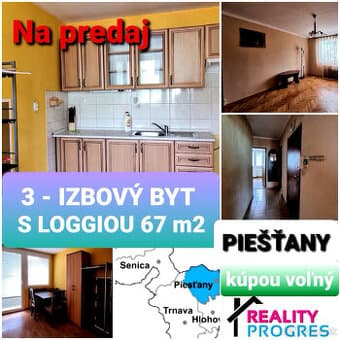 NA PREDAJ 3 IZBOVÝ BYT s LOGGIOU 67m2 PIEŠŤANY+ZNAL. POSUDOK